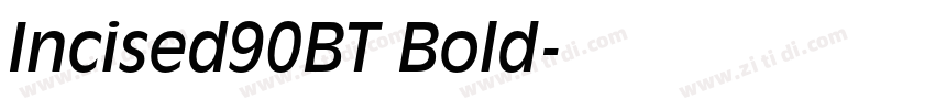 Incised90BT Bold字体转换 Incised90BT Bold字体转换